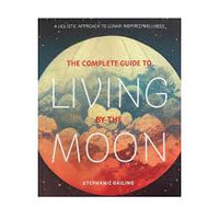 THE COMPLETE GUIDE TO LIVING BY THE MOON